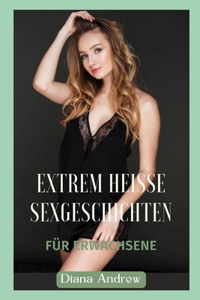 Extrem heisse Sexgeschichten