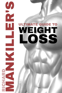 MANKILLER'S Ultimate Guide to Weight Loss