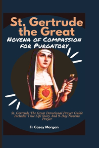 St. Gertrude the Great Novena of Compassion for Purgatory