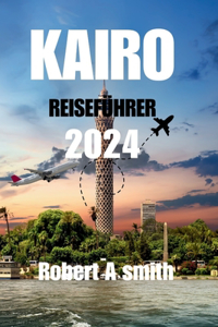Kairo Reiseführer 2024