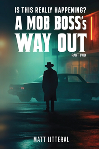 I Can't Believe This Is Happening, A Mob Boss's Way Out