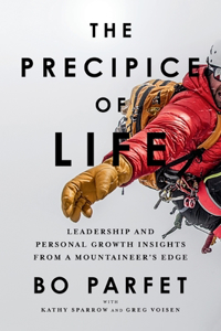 Precipice of Life: Leadership and Personal Growth Insights from a Mountaineer's Edge