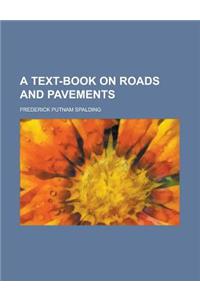 A Text-Book on Roads and Pavements