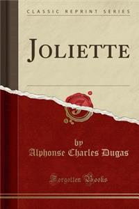 Joliette (Classic Reprint)