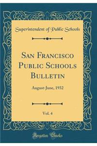 San Francisco Public Schools Bulletin, Vol. 4: August-June, 1932 (Classic Reprint)