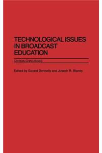 Technological Issues in Broadcast Education