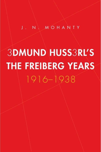 Edmund Husserl's Freiburg Years