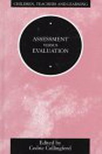 Assessment Versus Evaluation (Children, Teachers & Learning S.) Hardcover â€“ 1 January 1997
