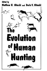 The The Evolution of Human Hunting Evolution of Human Hunting