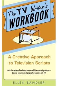 The TV Writer's Workbook