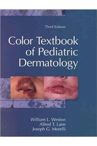 Color Textbook of Pediatric Dermatology (Color Textbook of Pediatric Dermatology ( Weston))