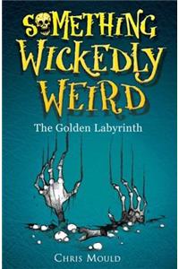 Something Wickedly Weird: The Golden Labyrinth