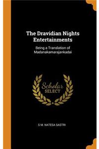 The Dravidian Nights Entertainments: Being a Translation of Madanakamarajankadai