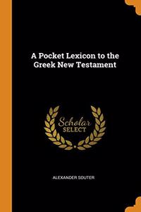 A Pocket Lexicon to the Greek New Testament