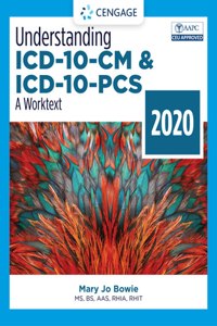 Bundle: Understanding ICD-10-CM and ICD-10-Pcs: A Worktext - 2020, 5th + Understanding Current Procedural Terminology and HCPCS Coding Systems - 2020, 7th