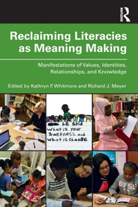 Reclaiming Literacies as Meaning Making