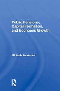 Public Pensions, Capital Formation, and Economic Growth