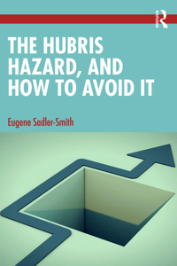 Hubris Hazard, and How to Avoid It