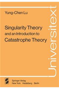 Singularity Theory and an Introduction to Catastrophe Theory