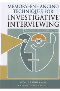 Memory-Enhancing Techniques for Investigative Interviewing: The Cognitive Interview