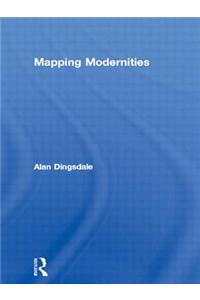 Mapping Modernities