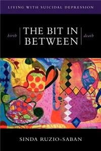 birth - THE BIT IN BETWEEN - death