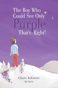 The Boy Who Could See Only Purple. That's Right!