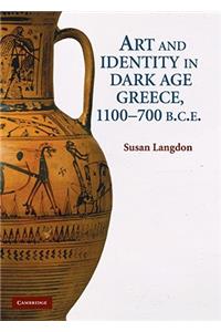 Art and Identity in Dark Age Greece, 1100-700 BC
