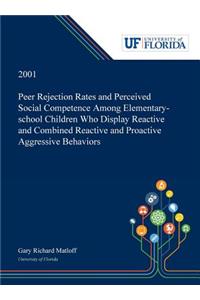 Peer Rejection Rates and Perceived Social Competence Among Elementary-school Children Who Display Reactive and Combined Reactive and Proactive Aggressive Behaviors