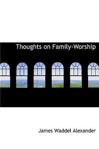Thoughts on Family-Worship