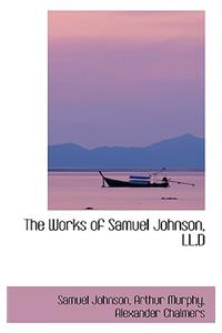 The Works of Samuel Johnson, LL.D