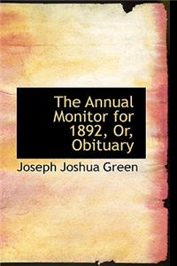 The Annual Monitor for 1892, Or, Obituary