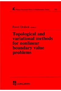 Topological and Variational Methods for Nonlinear Boundary Value Problems