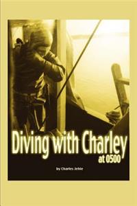 Diving with Charley at 0500