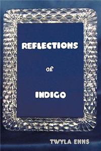 Reflections of Indigo