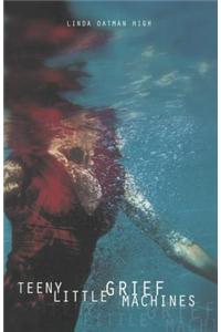 Teeny Little Grief Machines