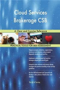 Cloud Services Brokerage CSB A Clear and Concise Reference