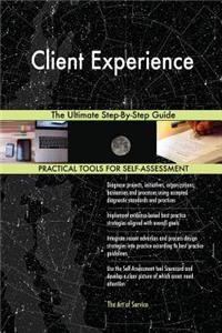 Client Experience The Ultimate Step-By-Step Guide
