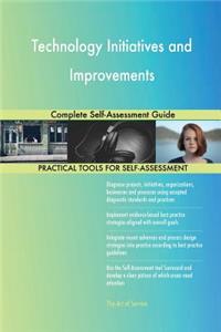 Technology Initiatives and Improvements Complete Self-Assessment Guide