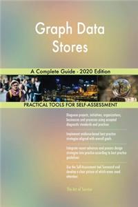 Graph Data Stores A Complete Guide - 2020 Edition