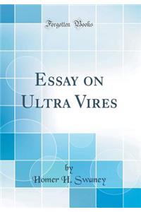 Essay on Ultra Vires (Classic Reprint)