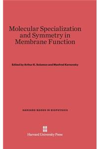 Molecular Specialization and Symmetry in Membrane Function