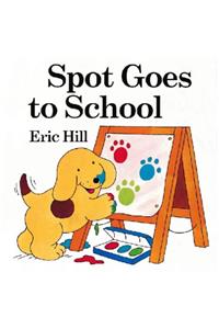 Spot Goes to School (Spot Baby Books)