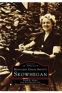 Margaret Chase Smith's Skowhegan