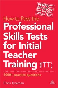 How to Pass the Professional Skills Tests for Initial Teacher Training (ITT)