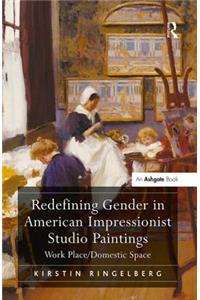 Redefining Gender in American Impressionist Studio Paintings