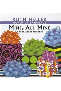 Mine, All Mine: A Book about Pronouns