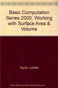 Basic Computation Series 2000: Working with Surface Area & Volume
