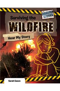 Surviving the Wildfire: Hear My Story