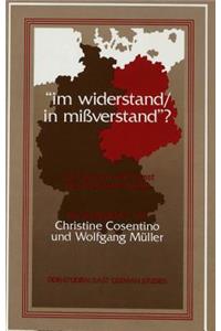 «Im Widerstand/In Mißverstand»?